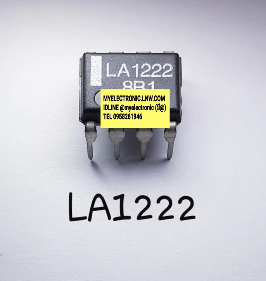 ขาย LA1222 ไอซี IC ยี่ห้อ ตัวถัง DIP8 ราคา ตัวละ . . . . หน่วย บาท