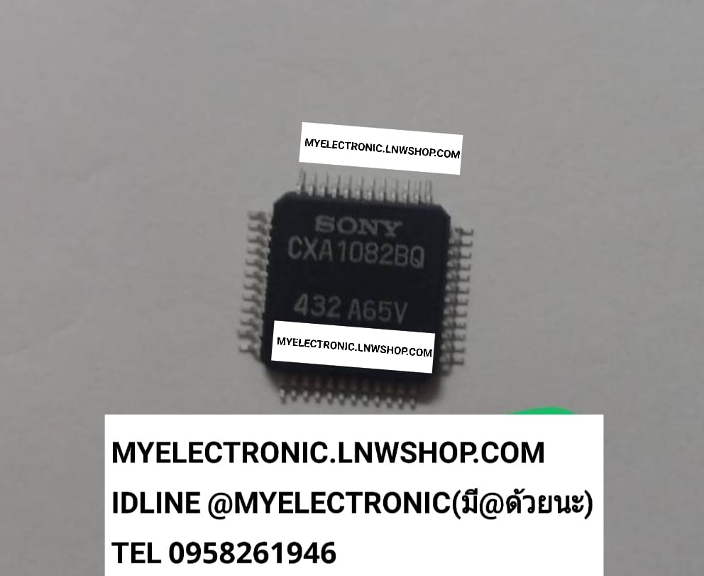 ขาย CXA1082BQ ไอซี 48ขา IC CXA1082 BQ ตัวถัง QFP-48 ยี่ห้อ SONY โซนี่ ของแท้ ราคา ตัวละ . . . หน่วย บาท