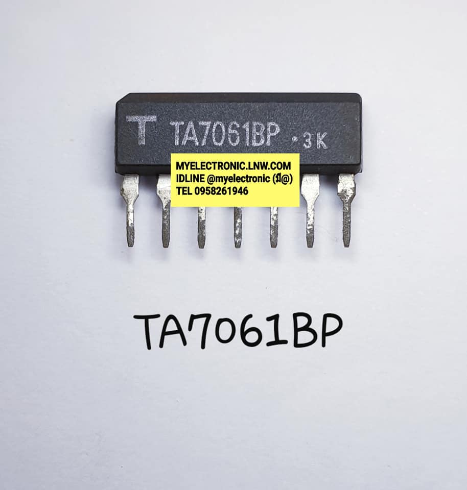ขาย TA7061BP ยี่ห้อ T0SHIBA โตชิบ้า ตัวถังSIL-7ขา TA7061 BP ไอซี IC ราคา ตัวละ . . . . . หน่วย บาท